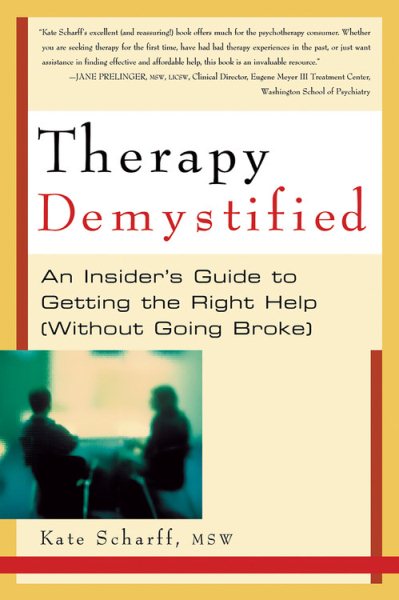 Therapy Demystified: An Insider's Guide to Getting the Right Help, Without Going Broke cover