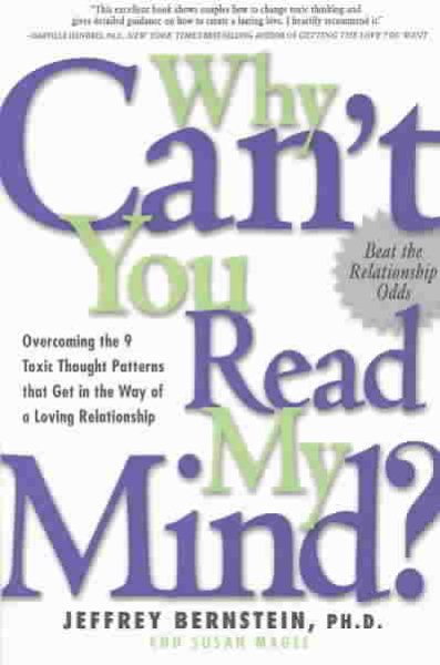 Why Can't You Read My Mind? Overcoming the 9 Toxic Thought Patterns that Get in the Way of a Loving Relationship cover