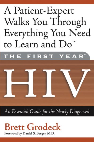 The First Year--HIV: An Essential Guide for the Newly Diagnosed cover