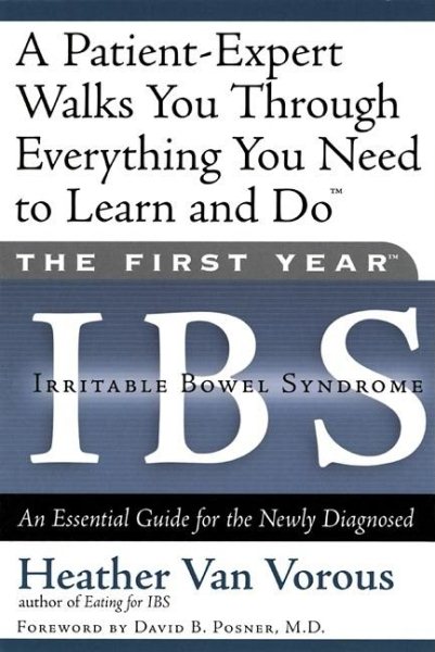 The First Year: IBS (Irritable Bowel Syndrome)--An Essential Guide for the Newly Diagnosed cover