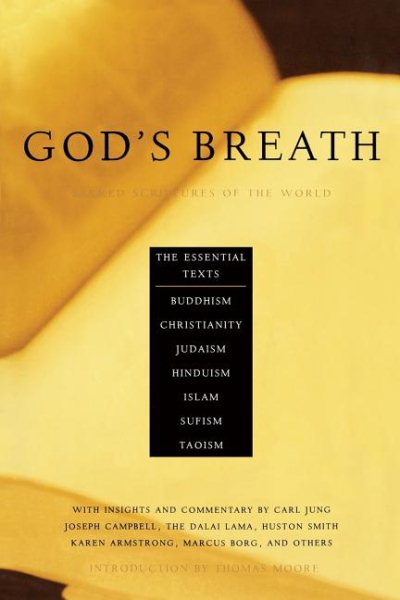 God's Breath: Sacred Scriptures of the World -- The Essential Texts of Buddhism, Christianity, Judaism, Islam, Hinduism, Suf cover