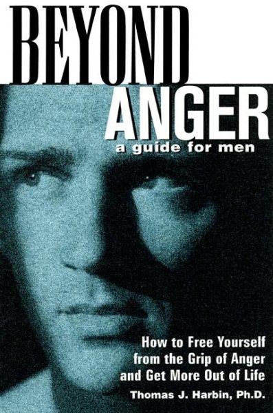 Beyond Anger: A Guide for Men: How to Free Yourself from the Grip of Anger and Get More Out of Life cover