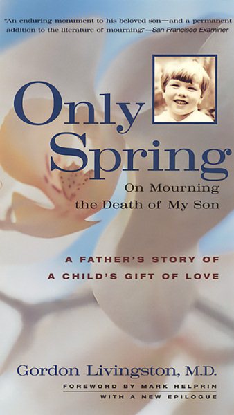 Only Spring: On Mourning the Death of My Son cover
