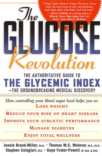 The Glucose Revolution: The Authoritative Guide to the Glycemic Index--the Groundbreaking Medical Discovery cover