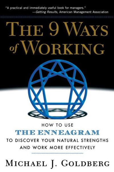 The 9 Ways of Working: How to Use the Enneagram to Discover Your Natural Strengths and Work More Effectively cover