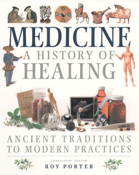 Medicine: A History of the Healing Arts cover