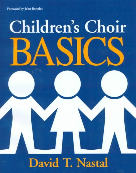 Children's Choir Basics: Handbook for Planning, Developing and Maintaining a Children's Choir in the Parish Community cover