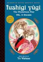 Fushigi Yugi: The Mysterious Play, Vol. 3: Disciple cover