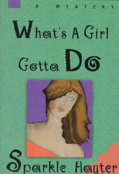 What's a Girl Gotta Do? (Robin Hudson Mysteries) cover