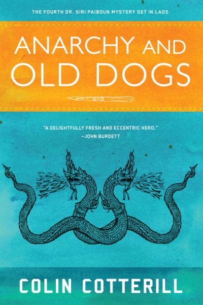 Anarchy and Old Dogs (A Dr. Siri Paiboun Mystery) cover