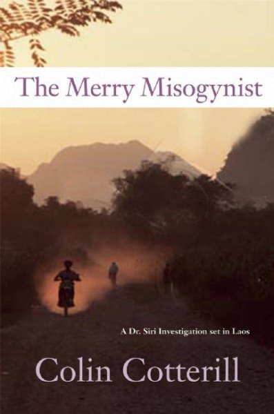 The Merry Misogynist: A Dr. Siri Investigation Set in Laos (Dr. Siri Paiboun)