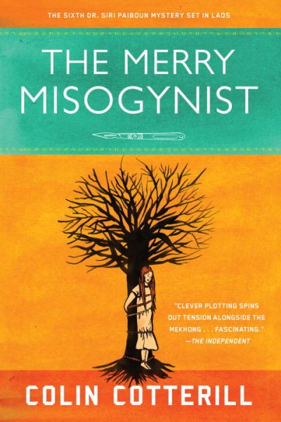 The Merry Misogynist: A Dr. Siri Investigation Set in Laos (Dr. Siri Paiboun) cover