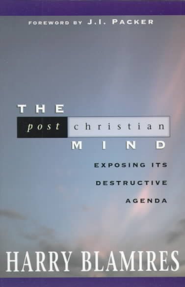 The Post Christian Mind: Exposing Its Destructive Agenda cover