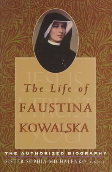 The Life of Faustina Kowalska: The Authorized Biography cover
