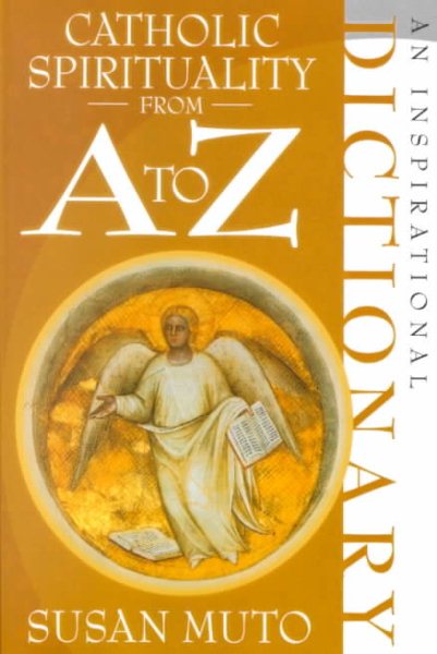 Catholic Spirituality from A to Z: An Inspirational Dictionary cover