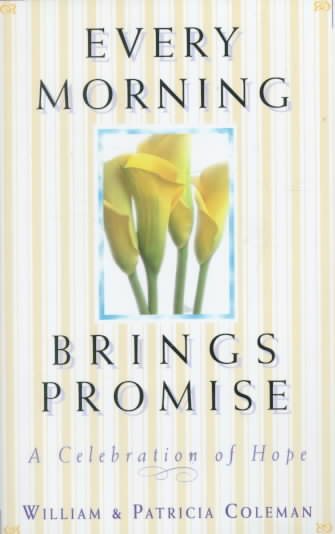 Every Morning Brings Promise: A Celebration of Hope cover