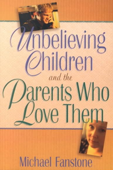 Unbelieving Children and the Parents Who Love Them cover