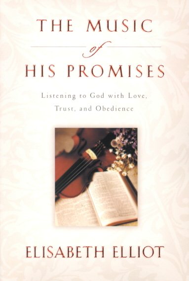 The Music of His Promises: Listening to God With Love, Trust and Obedience cover