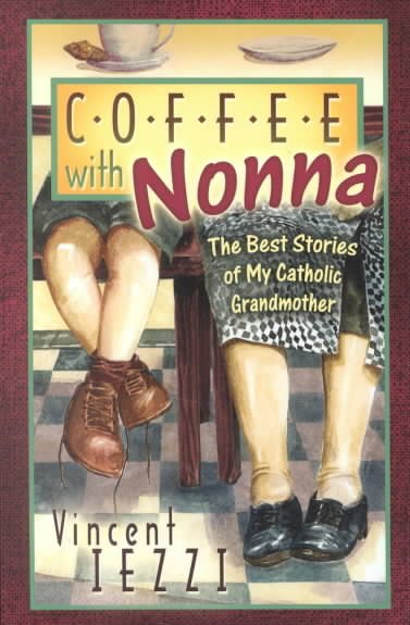 Coffee With Nonna: The Best Stories of My Catholic Grandmother cover