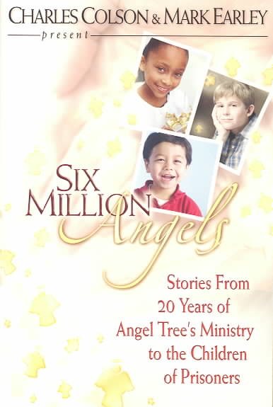 Six Million Angels: Stories from 20 Years of Angel Tree's Ministry to the Children of Prisoners cover
