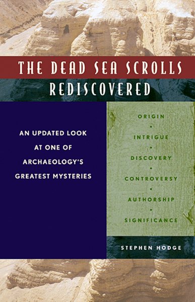 The Dead Sea Scrolls Rediscovered: An Updated Look at One of Archeology's Greatest Mysteries cover