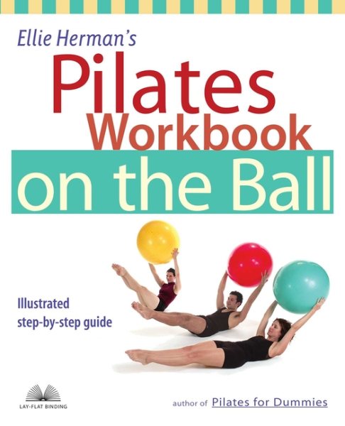 Ellie Herman's Pilates Workbook on the Ball: Illustrated Step-by-Step Guide (Dirty Everyday Slang)