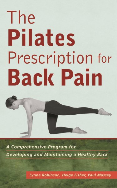 The Pilates Prescription for Back Pain: A Comprehensive Program for Developing and Maintaining a Healthy Back cover
