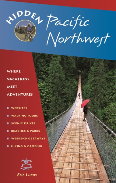 Hidden Pacific Northwest: Including Oregon, Washington, Vancouver, Victoria, and Coastal British Columbia (Hidden Travel) cover