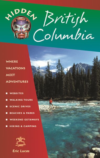 Hidden British Columbia: Including Vancouver, Victoria, and Whistler (Hidden Travel) cover