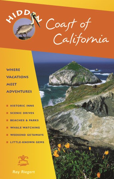 Hidden Coast of California: Including San Diego, Los Angeles, Santa Barbara, Monterey, San Francisco, and Mendocino (Hidden Travel) cover