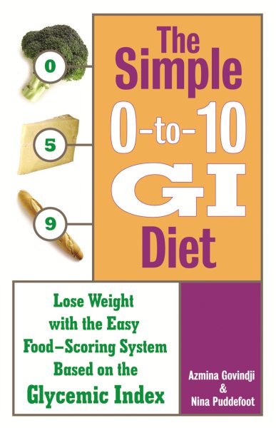 The Simple 0-to-10 GI Diet: Lose Weight with the Easy Food Scoring System Based on the Glycemic Index cover