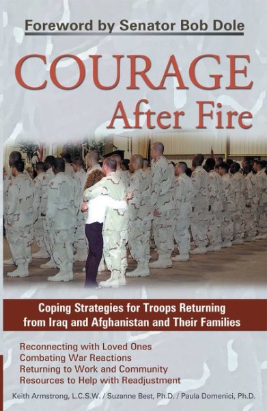 Courage After Fire: Coping Strategies for Troops Returning from Iraq and Afghanistan and Their Families cover