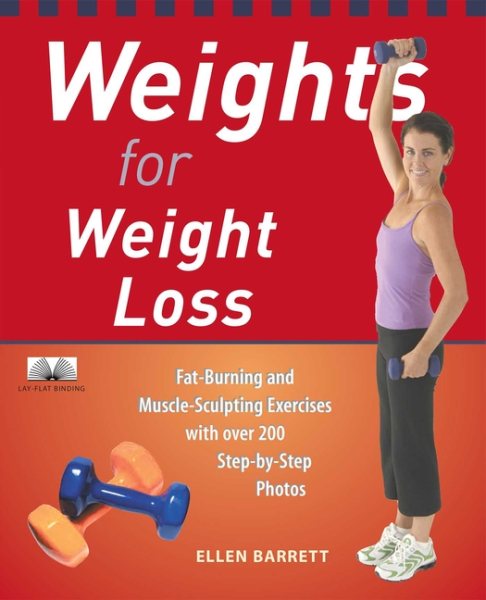 Weights for Weight Loss: Fat-Burning and Muscle-Sculpting Exercises with Over 200 Step-by-Step Photos cover