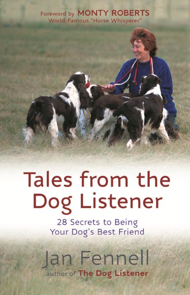 Tales from the Dog Listener: 28 Secrets to Being Your Dog's Best Friend cover