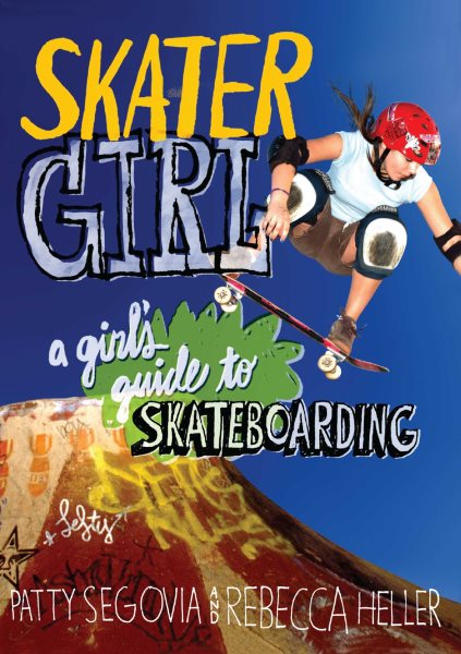 Skater Girl: A Girl's Guide to Skateboarding cover