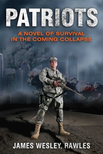 Patriots: A Novel of Survival in the Coming Collapse cover