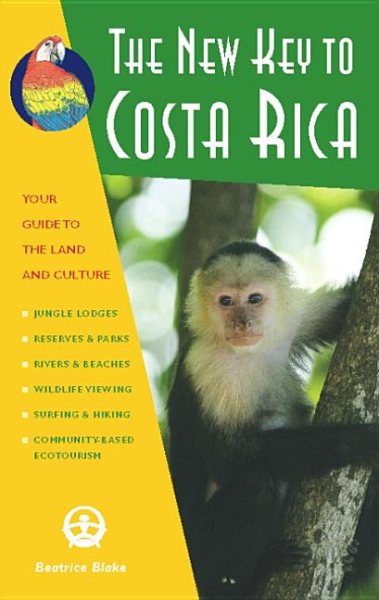 The New Key to Costa Rica: A Wild and Crazy Guide to Celebrating Your True Self cover