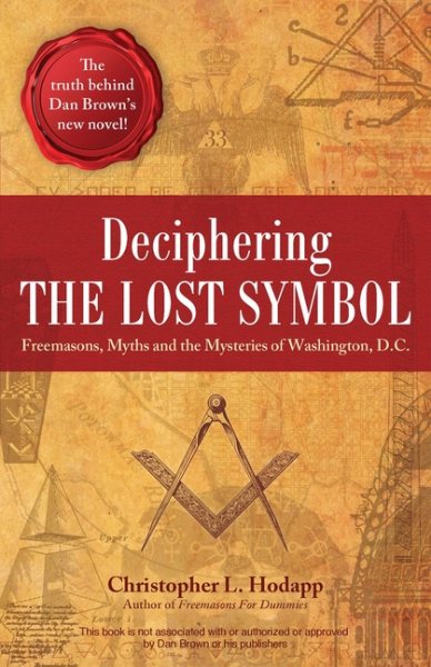 Deciphering the Lost Symbol: Freemasons, Myths and the Mysteries of Washington, D.C. cover