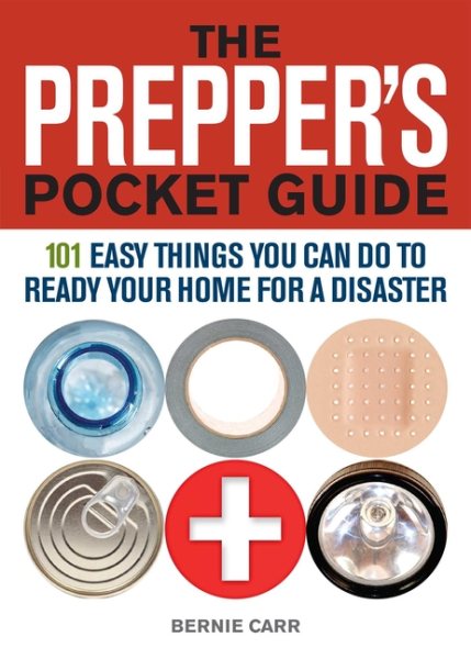 The Prepper's Pocket Guide: 101 Easy Things You Can Do to Ready Your Home for a Disaster cover