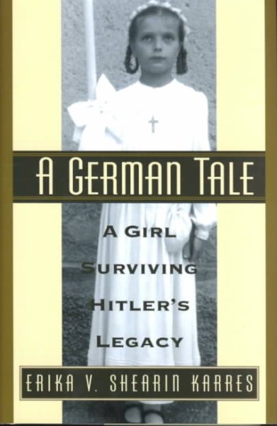 A German Tale: A Girl Surviving Hitler's Legacy cover