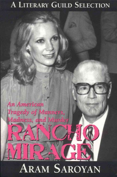Rancho Mirage: An American Tragedy of Manners, Madness and Murder