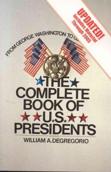 The Complete Book of U.S. Presidents--6th Edition: Includes Material through 2005 (Complete Book of Us Presidents) cover