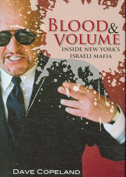 Blood and Volume: Inside New York's Israeli Mafia cover