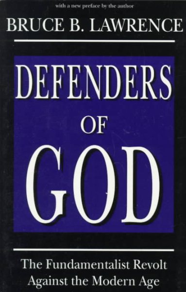 Defenders of God: The Fundamentalist Revolt Against the Modern Age (Studies in Comparative Religion) cover
