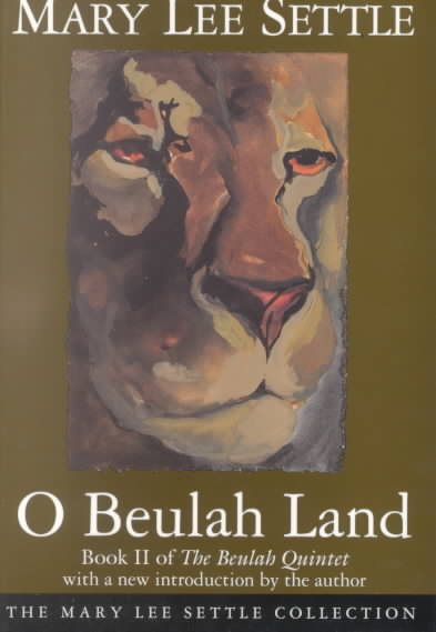 O Beulah Land: Book II of The Beulah Quintet (Mary Lee Settle Collection) cover