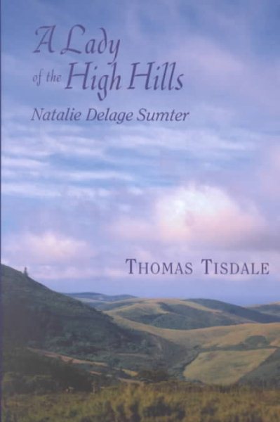 A Lady of the High Hills: Natalie Delage Sumter cover