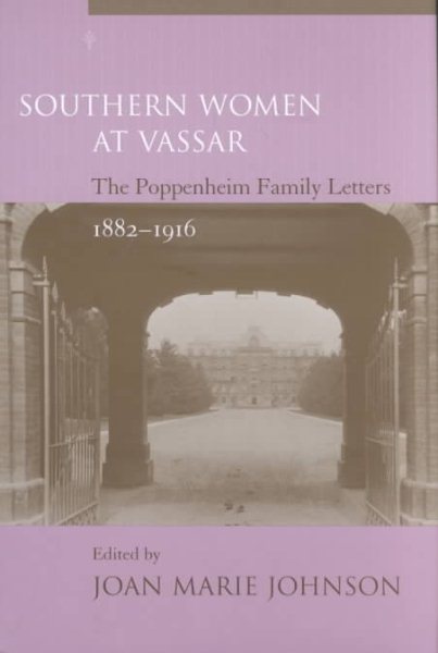 Southern Women at Vassar: The Poppenheim Family Letters, 1882-1916 (Women's Diaries and Letters of the South) cover