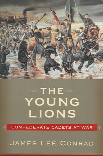 The Young Lions: Confederate Cadets At War cover