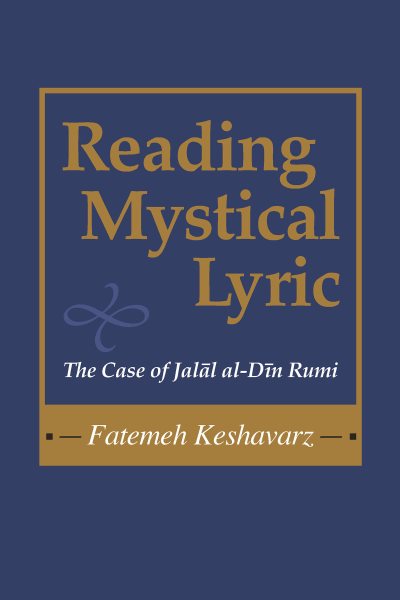 Reading Mystical Lyric: The Case of Jalal Al-Din Rumi (Studies in Comparative Religion) cover