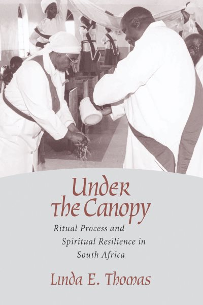 Under the Canopy: Ritual Process and Spiritual Resilience in South Africa (Studies in Comparative Religion) cover